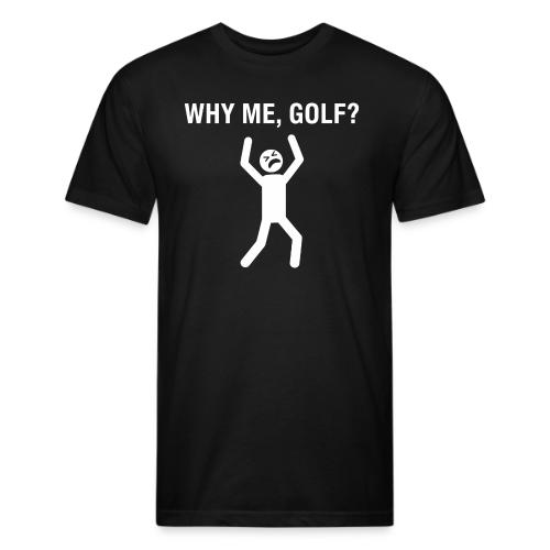 WHY ME, GOLF? - Golf Gag Gift Tee for Men - Unisex Poly/Cotton T-Shirt