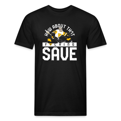 How About That F–ing Save - Men’s Fitted Poly/Cotton T-Shirt