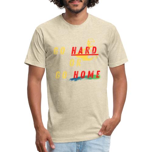 Go Hard Or Go Home | Motivational T-shirt Quote - Fitted Cotton/Poly T-Shirt by Next Level