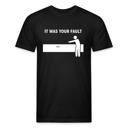 It Was Your Fault Funny Water Hazard Quote - Unisex Poly/Cotton T-Shirt