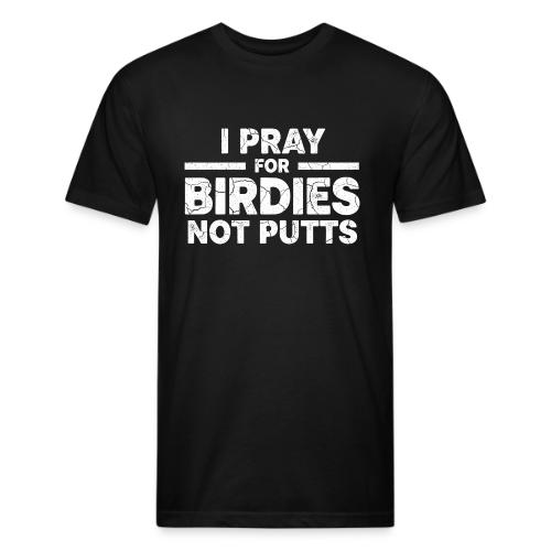 I Pray For Birdies Not Putts - Golf Gag Gift Tee - Unisex Poly/Cotton T-Shirt