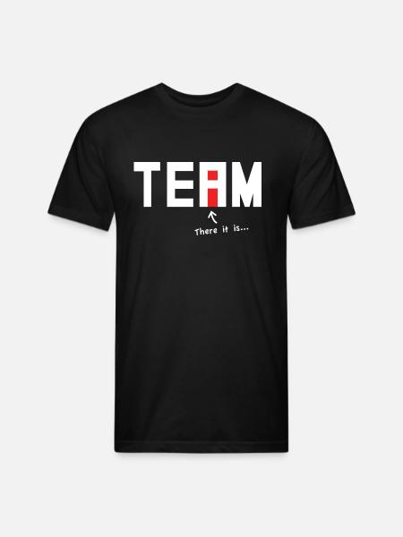 There it is. There's an i in Team. - Unisex Poly/Cotton T-Shirt - black