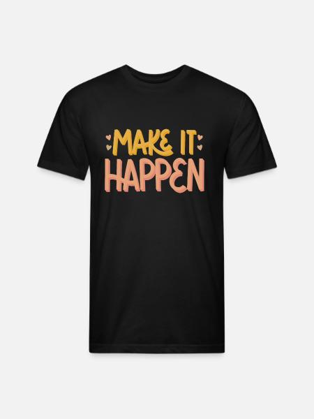 MAKE IT HAPPEN - Unisex Poly/Cotton T-Shirt - black