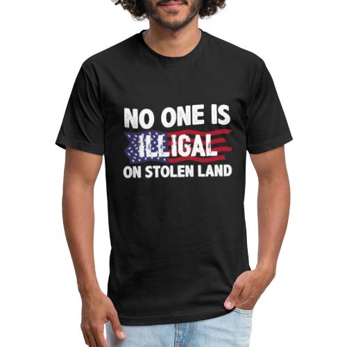 No One Is Illegal On Stolen Land America Immigrant - Fitted Cotton/Poly T-Shirt by Next Level