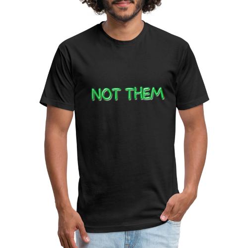 Not Them Green - Fitted Cotton/Poly T-Shirt by Next Level