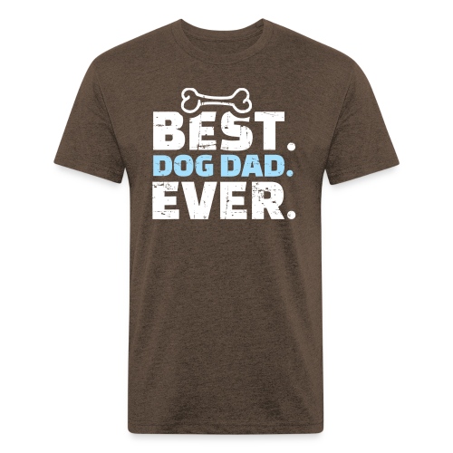 Best Dog Dad Ever T Shirt 459 - Men’s Fitted Poly/Cotton T-Shirt