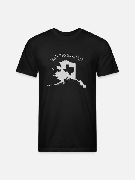 Alaska Is Bigger Than Texas, Isn't Texas Cute? - Unisex Poly/Cotton T-Shirt - black