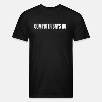 Computer says no - Fitted Cotton/Poly T-Shirt for men
