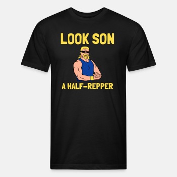 Look son. A half repper - Fitted Cotton/Poly T-Shirt for men