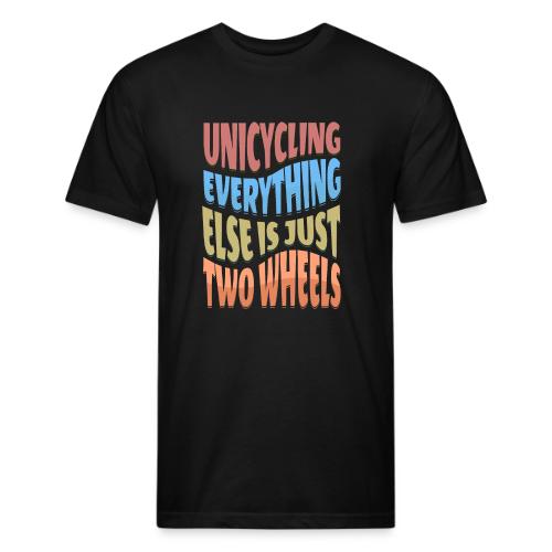 Unicycling Everything Else Is Just Two Wheels - Unisex Poly/Cotton T-Shirt