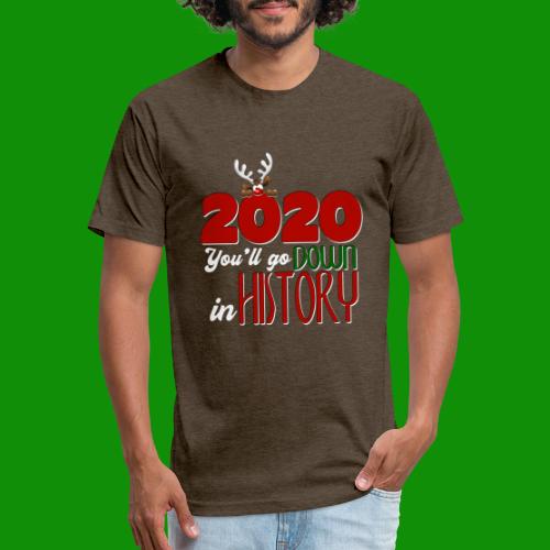 2020 You'll Go Down in History - Men’s Fitted Poly/Cotton T-Shirt