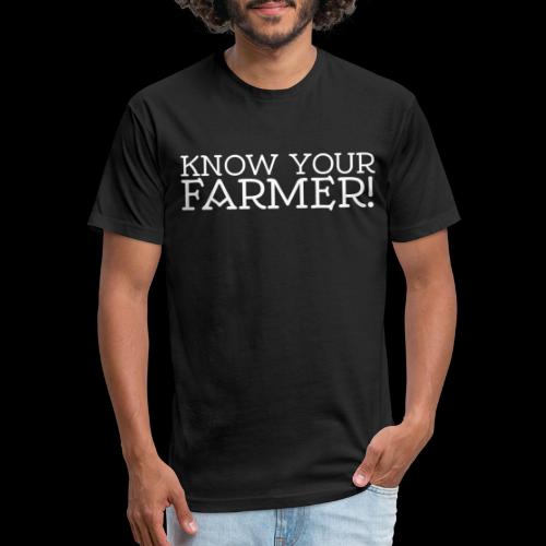 KNOW YOUR FARMER - Fitted Cotton/Poly T-Shirt by Next Level