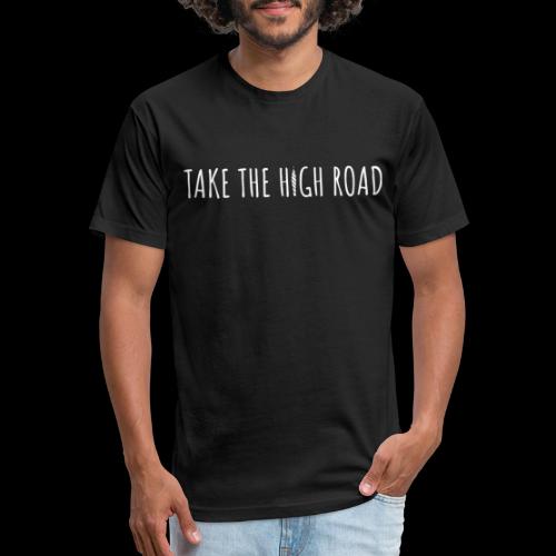TAKE THE HIGH ROAD - Fitted Cotton/Poly T-Shirt by Next Level