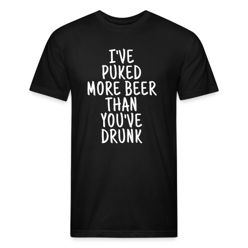 I've Puked More Beer Than You've Drunk - Men’s Fitted Poly/Cotton T-Shirt