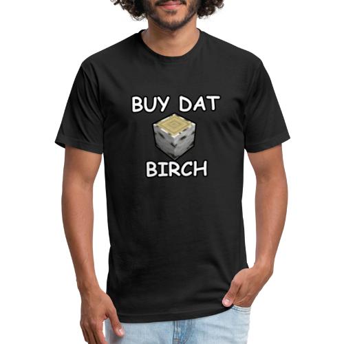 Buy Dat Birch - Men’s Fitted Poly/Cotton T-Shirt