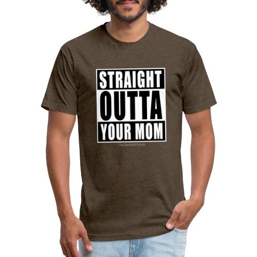 straight outta your mom - Men’s Fitted Poly/Cotton T-Shirt