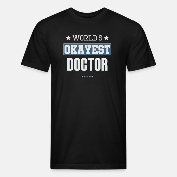 World's Okayest Doctor - Fitted Cotton/Poly T-Shirt for men