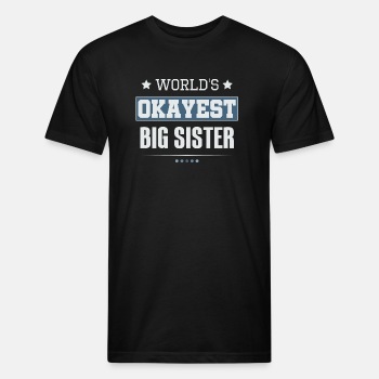 World's Okayest Big Sister - Fitted Cotton/Poly T-Shirt for men