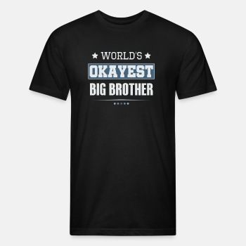 World's Okayest Big Brother - Fitted Cotton/Poly T-Shirt for men