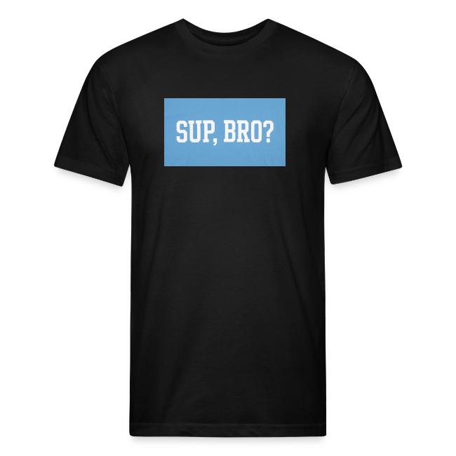 sup bro tee #2