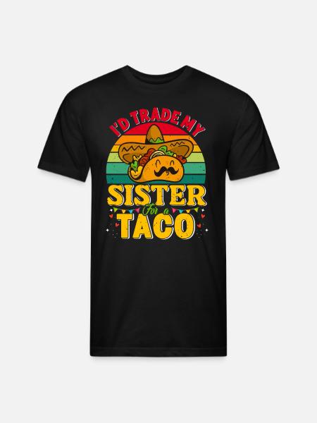 I´d trade my Sister for a Taco Mexican Taccos - Unisex Poly/Cotton T-Shirt - black