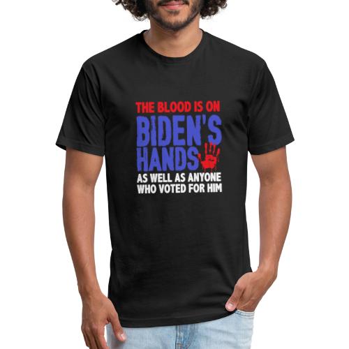 The blood is on Bidens Hands as well funny gifts - Fitted Cotton/Poly T-Shirt by Next Level