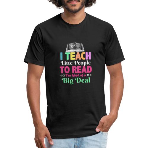 I Teach Little People To Read Funny Reading gifts - Fitted Cotton/Poly T-Shirt by Next Level