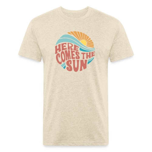 Here Comes The Sun - Fitted Cotton/Poly T-Shirt by Next Level