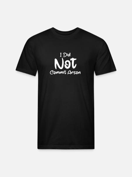 I Did Not Commit Arson - Unisex Poly/Cotton T-Shirt - black