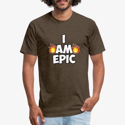 I AM EPIC - Fitted Cotton/Poly T-Shirt by Next Level