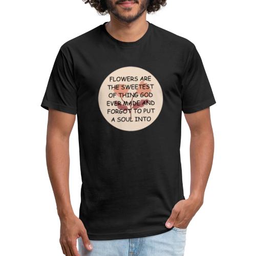 FLOWERS ARE THE SWEETS. - Unisex Poly/Cotton T-Shirt