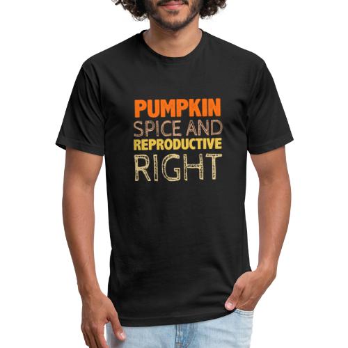 Pumpkin Spice and Reproductive Rights funny gifts - Fitted Cotton/Poly T-Shirt by Next Level