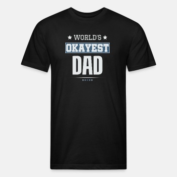 World's Okayest Dad - Fitted Cotton/Poly T-Shirt for men