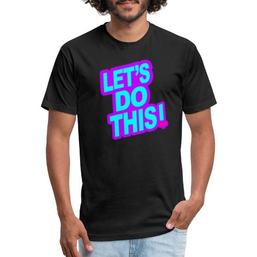 LETS DO THIS - Men’s Fitted Poly/Cotton T-Shirt