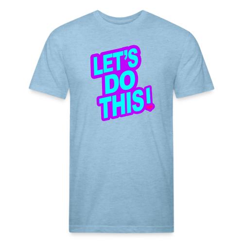 LETS DO THIS - Unisex Poly/Cotton T-Shirt