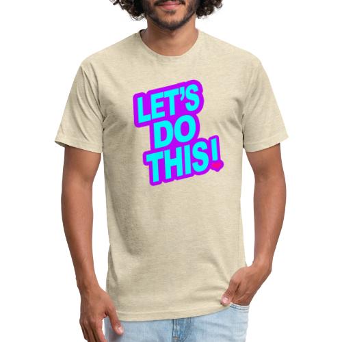 LETS DO THIS - Unisex Poly/Cotton T-Shirt