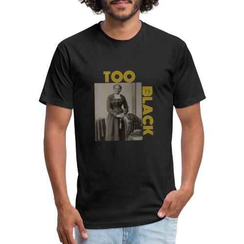 Harriet Tubman TOO BLACK!!! - Men’s Fitted Poly/Cotton T-Shirt