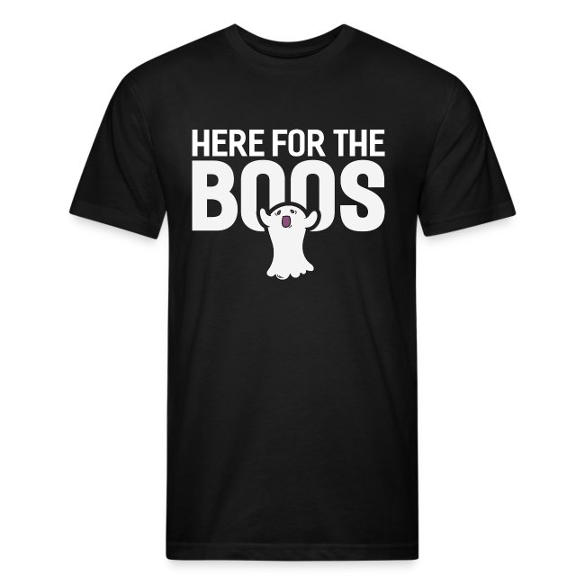 Here for the Boos -- Halloween Shirts | T-Shirt