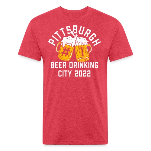 Pittsburgh Beer Drinkers 2022 - Fitted Cotton/Poly T-Shirt by Next Level