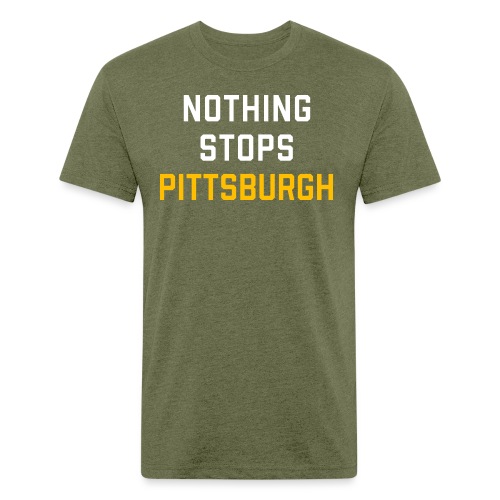 nothing stops pittsburgh - Men’s Fitted Poly/Cotton T-Shirt