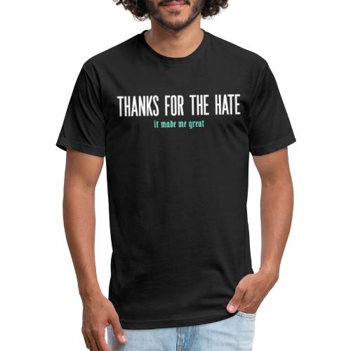 Thanks for the Hate T-shirt - Men’s Fitted Poly/Cotton T-Shirt