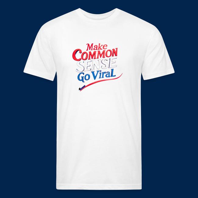 MAKE COMMON SENSE GO VIRAL ORIGINAL MADE IN U.S.A.