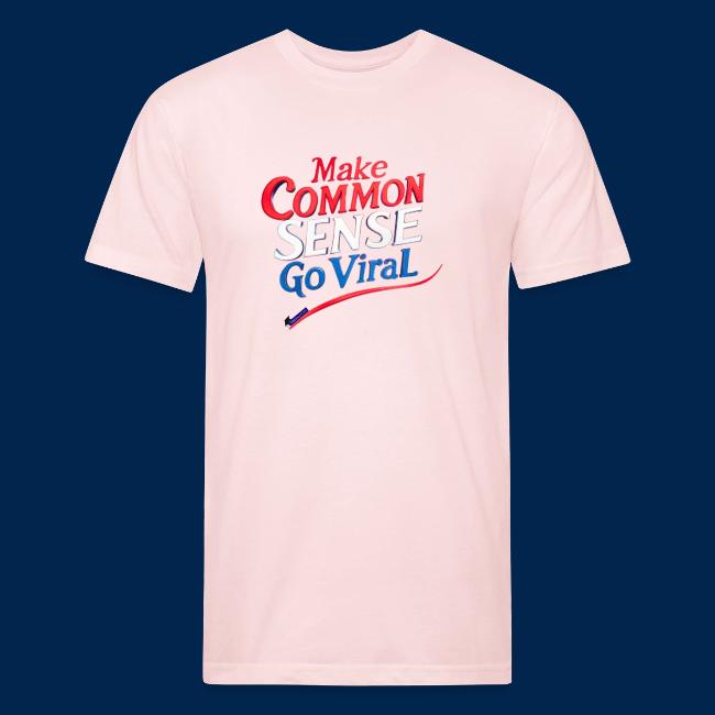 MAKE COMMON SENSE GO VIRAL ORIGINAL MADE IN U.S.A.