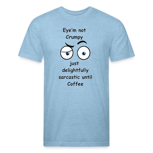 Eyem not Crumpy just delightfully sarcastic - Unisex Poly/Cotton T-Shirt