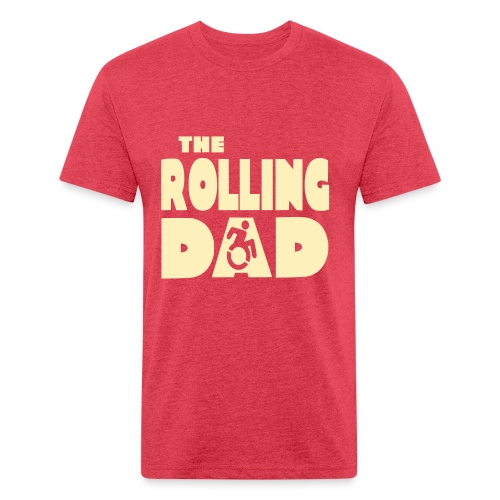 Rolling dad in a wheelchair - Fitted Cotton/Poly T-Shirt by Next Level