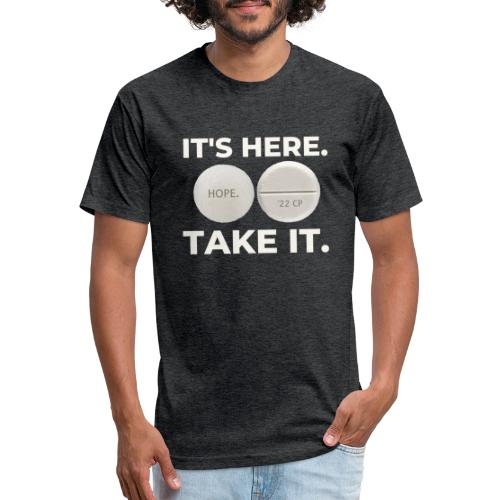 IT'S HERE - TAKE IT. - Fitted Cotton/Poly T-Shirt by Next Level