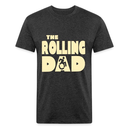 Rolling dad in a wheelchair - Fitted Cotton/Poly T-Shirt by Next Level