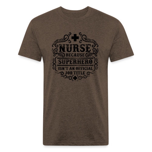 Nurse Funny Superhero Quote - Nursing Humor - Men’s Fitted Poly/Cotton T-Shirt