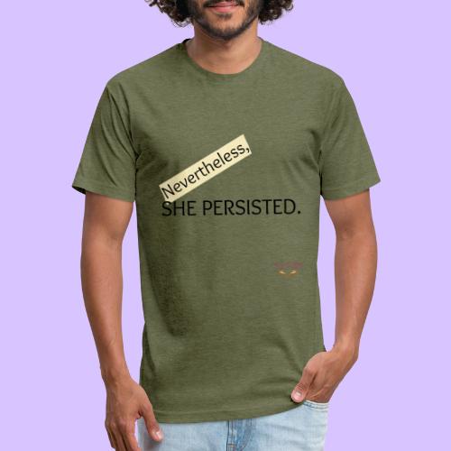 Nevertheless She Persisted - Fitted Cotton/Poly T-Shirt by Next Level