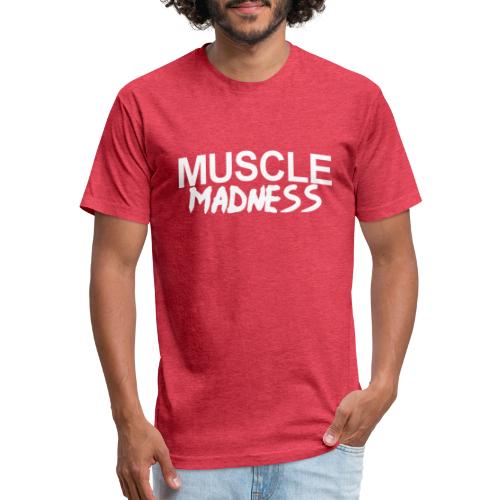 MUSCLE MADNESS - Men’s Fitted Poly/Cotton T-Shirt